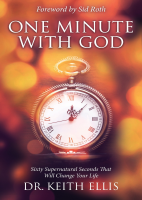 One Minute With God_ Sixty Supernatural Se - Keith Ellis.pdf